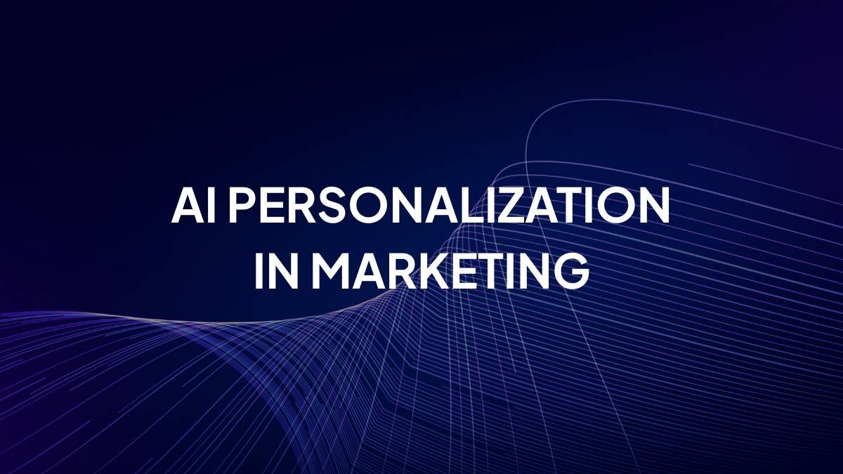 AI Personalization Marketing: Examples & Strategy (2026)